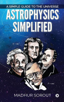 Astrophysics Simplified(English, Paperback, Madhur Sorout)