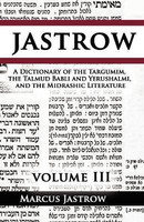 A Dictionary of the Targumim, the Talmud Babli and Yerushalmi, and the Midrashic Literature, Volume III(English, Paperback, Jastrow Marcus)