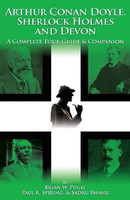 Arthur Conan Doyle, Sherlock Holmes and Devon: A Complete Tour Guide and Companion(English, Paperback, Pugh Brian W.)