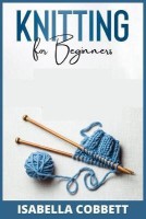 Knitting for Beginners(English, Paperback, Cobbett Isabella)