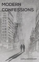 Modern Confessions(English, Paperback, Chowdhary Gopal)