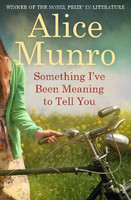 Something I've Been Meaning to Tell You(English, Paperback, Munro Alice)