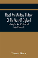 Naval And Military History Of The Wars Of England(English, Paperback, Mante Thomas)