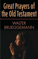 Great Prayers of the Old Testament(English, Paperback, Brueggemann Walter)