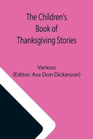 The Children's Book of Thanksgiving Stories(English, Paperback, Various)
