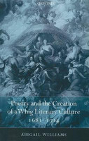 Poetry and the Creation of a Whig Literary Culture 1681-1714(English, Paperback, Williams Abigail)