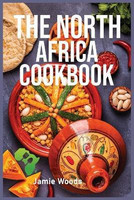 The North Africa Cookbook(English, Paperback, Woods Jamie)