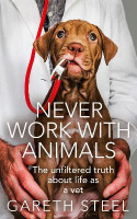 Never Work with Animals(English, Hardcover, Steel Gareth)
