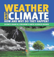Weather and Climate How and Why Do They Happen? Science Grade 8 Children's Earth Sciences Books(English, Hardcover, Baby Professor)