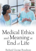 Medical Ethics and Meaning at End of Life(English, Hardcover, Boudreau Richard George)