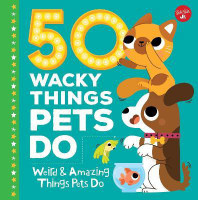 50 Wacky Things Pets Do(English, Hardcover, Fiedler Heidi)