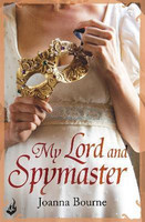 My Lord and Spymaster: Spymaster 3 (A series of sweeping, passionate historical romance)(English, Paperback, Bourne Joanna)