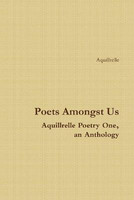 Poets Amongst Us Aquillrelle Poetry One, an Anthology(English, Paperback, Aquillrelle)