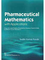 PHARMACEUTICAL MATHEMATICS WITH APPLICATIONS AS PER LATEST SYLLABUS PRESCRIBED BY PHARMACY COUNCIL OF INDIA FOR BPHARM COURSE (SEMESTER I) (PB 2022)(Paperback, PUNDIR S.K.)