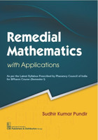 REMEDICAL MATHEMATICS WITH APPLICATIONS AS PER LATEST SYLLABUS PRESCRIBED BY PHARMACY COUNCIL OF INDIA FOR BPHARM COURSE (SEMESTER I) (PB 2022)(Paperback, PUNDIR S.K.)