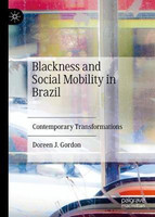 Blackness and Social Mobility in Brazil(English, Hardcover, Gordon Doreen Joy)