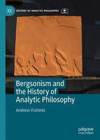 Bergsonism and the History of Analytic Philosophy(English, Hardcover, Vrahimis Andreas)