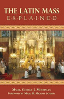 The Latin Mass Explained(English, Paperback, Moorman George J)