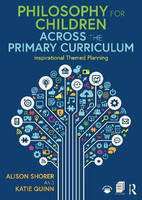 Philosophy for Children Across the Primary Curriculum(English, Paperback, Shorer Alison)