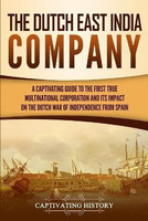 The Dutch East India Company(English, Paperback, History Captivating)