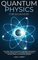 Quantum physics and mechanics for beginners(English, Hardcover, Pratt Carlos J)