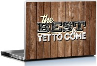 View Seven Rays The Best Is Yet To Come Vinyl Laptop Decal 15.6 Laptop Accessories Price Online(Seven Rays)