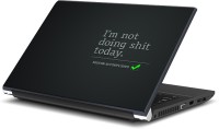 Rangeele Inkers I Am Not Doing Shit Today Vinyl Laptop Decal 15.6   Laptop Accessories  (Rangeele Inkers)