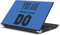 ezyPRNT You Are what you do (15 inch) Vinyl Laptop Decal 15   Laptop Accessories  (ezyPRNT)