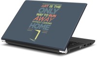 Rangeele Inkers Art Is The Only Way To Run Away Vinyl Laptop Decal 15.6   Laptop Accessories  (Rangeele Inkers)