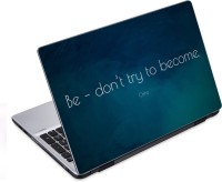 ezyPRNT Be dont Try to become (14 to 14.9 inch) Vinyl Laptop Decal 14   Laptop Accessories  (ezyPRNT)