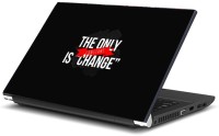 Dadlace The Only constent is change Vinyl Laptop Decal 15.6   Laptop Accessories  (Dadlace)