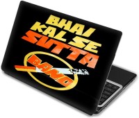 Shopmania Bhai kal se sutta band Vinyl Laptop Decal 15.6   Laptop Accessories  (Shopmania)