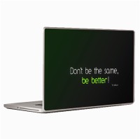 Theskinmantra Be Better Universal Size Vinyl Laptop Decal 15.6   Laptop Accessories  (Theskinmantra)