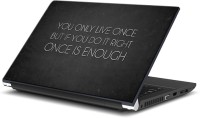 ezyPRNT Once is Enough Quote (15 to 15.6 inch) Vinyl Laptop Decal 15   Laptop Accessories  (ezyPRNT)