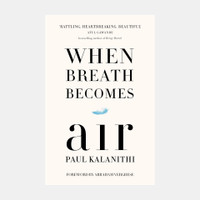 When Breath Becomes Air(English, Hardcover, Kalanithi Paul)