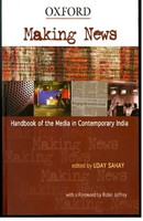 Making News  - Handbook of the Media in Contemporary India(English, Paperback, Sahay Uday)
