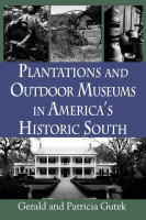 Plantations and Outdoor Museums in America's Historic South(English, Paperback, Gutek Gerald L.)