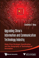 Upgrading China's Information And Communication Technology Industry: State-firm Strategic Coordination And The Geography Of Technological Innovation(English, Hardcover, Wang Cassandra C)
