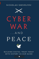 Cyber War...and Peace: Building Digital Trust Today with History as Our Guide(Paperback, John)
