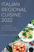 Italian Regional Cuisine 2022(English, Paperback, Grandi Giorgio)