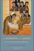 To Govern Is to Serve(English, Electronic book text, Dalarun Jacques)