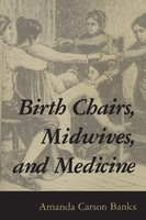 Birth Chairs, Midwives, and Medicine(English, Paperback, Banks Amanda Carson)