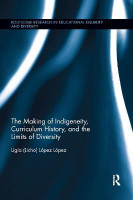The Making of Indigeneity, Curriculum History, and the Limits of Diversity(English, Paperback, Lopez Lopez Ligia (Licho))