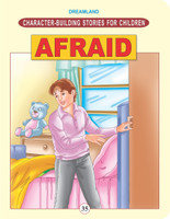 Character Building - Afraid  - Educational Stories for Young Kids to Understand Fear | Overcome Anxiety | Build Confidence | Practice Courage | Learn Moral Values | Ages 6-8 | 24 Pages | Colourful Illustrations(English, Paperback, unknown)