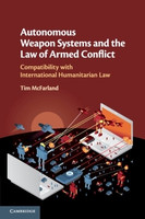 Autonomous Weapon Systems and the Law of Armed Conflict(English, Paperback, McFarland Tim)