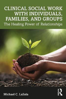 Clinical Social Work with Individuals, Families, and Groups(English, Paperback, LaSala Michael C. PhD)