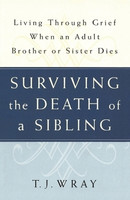 Surviving the Death of a Sibling(English, Paperback, Wray T.J.)