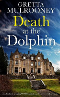 DEATH AT THE DOLPHIN an absolutely gripping WW2 historical murder mystery full of twists(English, Paperback, Mulrooney Gretta)