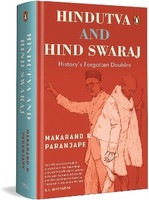Hindutva and Hind Swaraj: History's Forgotton Doubles | The Battle of Ideas in Indian History and Politics | Hindu Identity, Nationalism, and Democracy(English, Hardcover, Paranjape Makarand R)