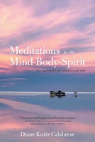 Meditations for the Mind-Body-Spirit(English, Paperback, Calabrese Diane Kurtz)